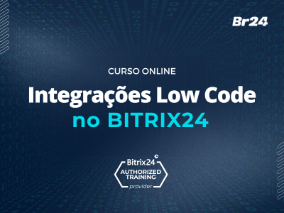 Curso Integrações Low Code Bitrix24